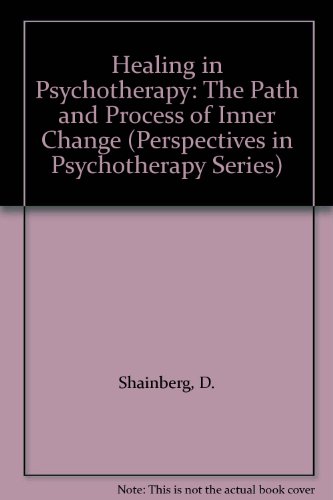 Healing in Psychotherapy: The Path and Process of Inner Change .