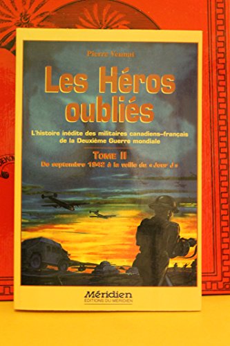 Les heros oublies tome 2 De septembre 1942 a la veille du jour J
