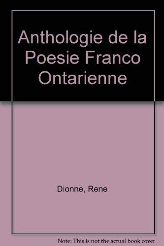 Anthologie de la poésie Franco-Ontarienne des origines à nos jours