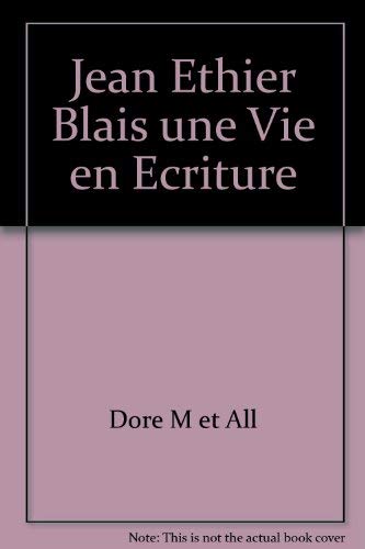 Jean Ethier-Blais: Une Vie En ecriture