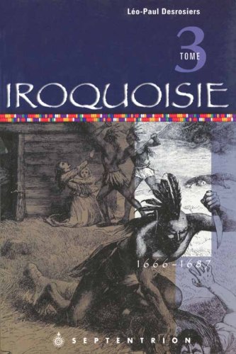 Iroquoisie 1666-1687, Tome 3