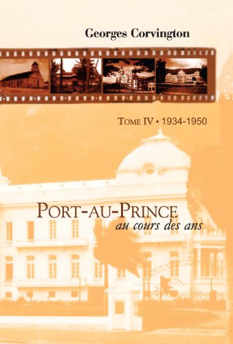 Port-au-Prince au cours des ans Tome IV 1934-1950 (French Edition)