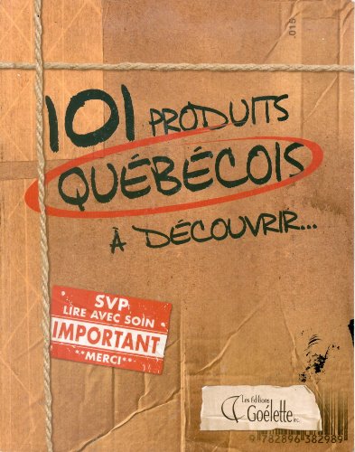 101 Produits Québécois à Découvrir-
