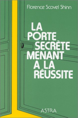 LA PORTE SECRETE MENANT A LA REUSSITE