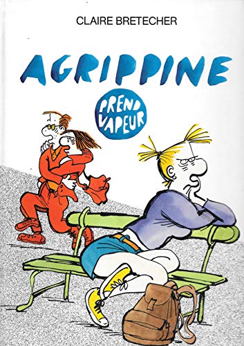 Agrippine: Prend Vapeur.