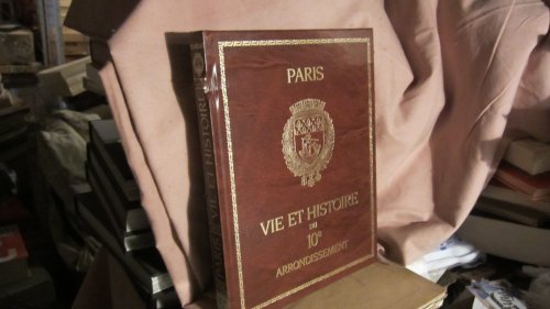 Vie et Histoire du Xe arrondissement. Saint-Vincent de Paul - Porte Saint-Denis - Porte Saint-Mar...
