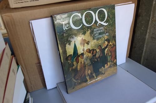 Le Coq. Histoire, Symbole, Art, Littérature