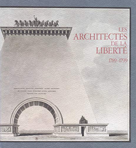 Les architectes de la liberté 1789 - 1799