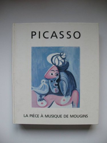 Picasso: The Music-Room in Mougins; La Piece a Musique de Mouins / Sein Musikzimmer in Mougins