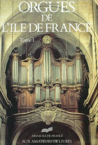 Orgues de l'Île-de-France, Tome I. Inventaire des orgues des Yvelines et du Val-d'Oise