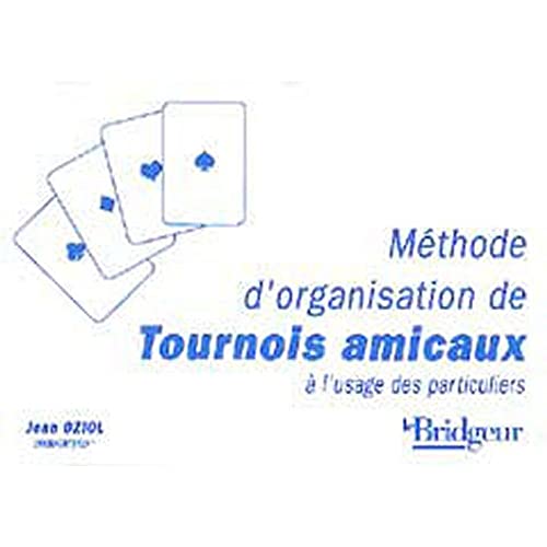 METHODE D'ORGANISATION DE TOURNOIS AMICAUX