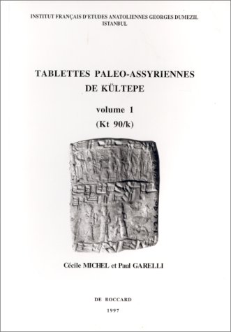 Tablettes Paleo-Assyriennes de Kültepe. Vol. I: Kt 90/k.