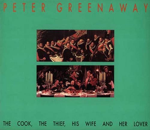 Peter Greenaway: The Cook, The Thief, His Wife And Her Lover