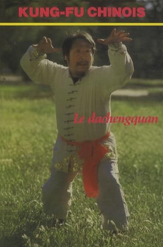 le dachengquan - kung-fu chinois