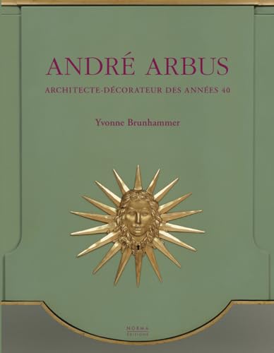 Arbus - André Arbus. Architecte-décorateur des année 40