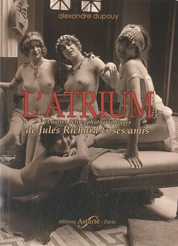 L'atrium et autres délires photographiques de Jules Richard & ses amis
L'atrium et autres délires photographiques de Jules Richard & ses amis