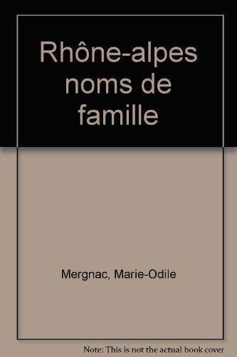 Les noms de famille en Rhône-Alpes . Histoires et anecdotes.