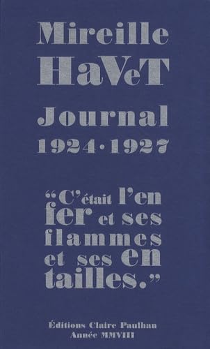 Journal 1924 1927 C'etait l'enfer et ses flammes et ses entailles