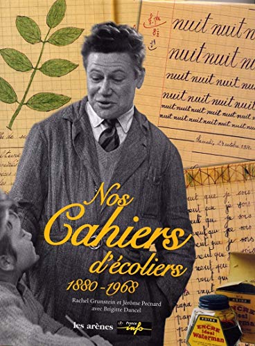 NOS CAHIERS D'ECOLIERS 1880-1968
