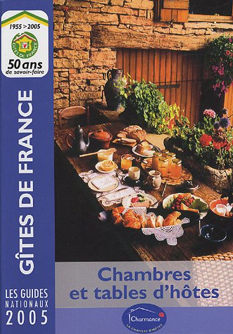GITES DE FRANCE. CHAMBRES ET TABLES D'HOTES