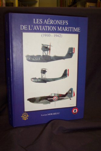 Les aéronefs de lAviation maritime ( 1910-1942 )