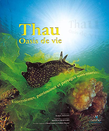 Thau, Oasis de vie : écosystemes, patrimoines et paysages sous-marins