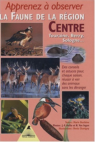 Apprenez à observer la faune dans la région Centre : Touraine, Berry, Sologne
