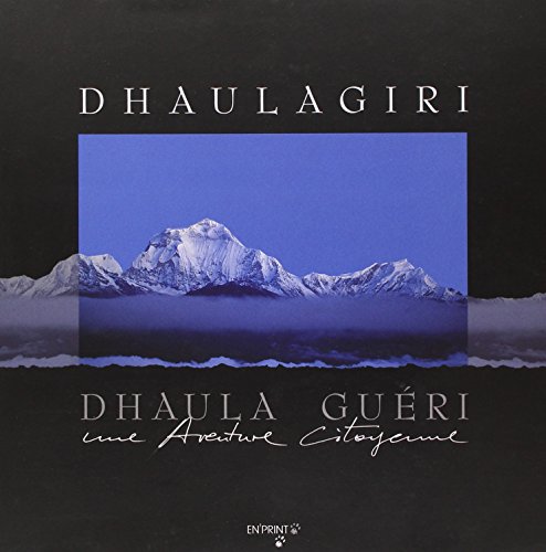 Dhaulagiri ; Dhaula Guéri, une aventure citoyenne