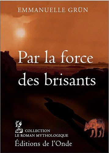 PAR LA FORCE DES BRISANTS