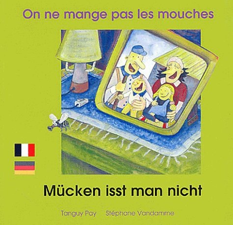 On ne mange pas les mouches: Edition bilingue français-allemand