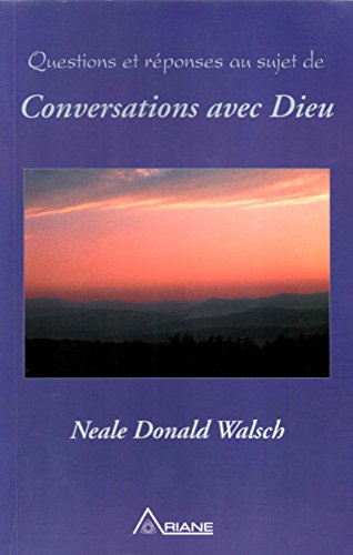 Questions et réponses au sujet de: Conversations avec Dieu