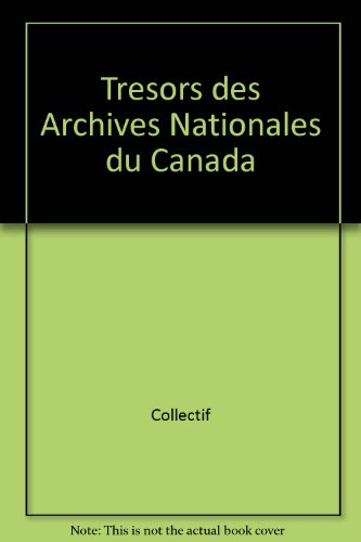 Trésors des archives nationales du Canada