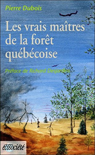 Les Vrais maîtres de la forêt québécoise