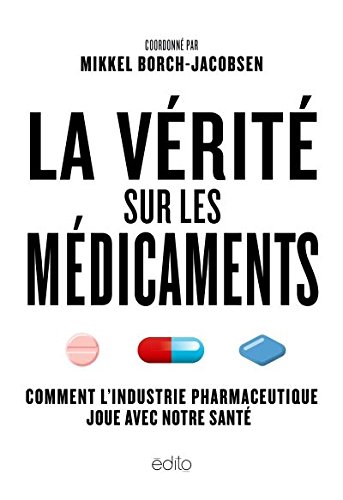 La vérité sur les médicaments (French Edition)