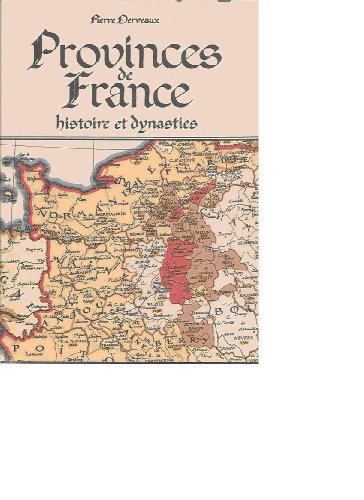 Provinces de France : histoire et dynasties