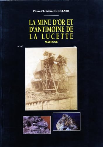 Les Mines d'or du district de Saint-Yrieix-la-Perche (Haute-Vienne). Histoire et renaissance de l...