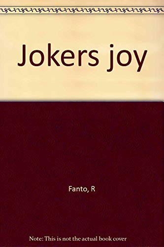 R. FANTO PRESENTS JOKER'S JOY, A JOY-FUL VAU-DE-VILLE OF ULYSSES WITH CLIPS AND SNIPS SNATCHED FR...