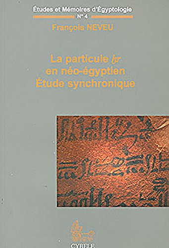 La particule hr en néo-égyptien. Étude synchronique. --------- [ Études et Mémoires d'Égyptologie...