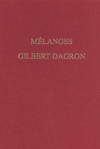 Mélanges Gilbert Dagron