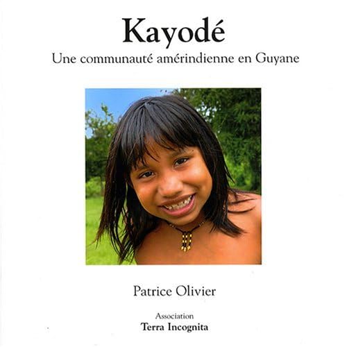 Kayodé, une communauté amérindienne en Guyane