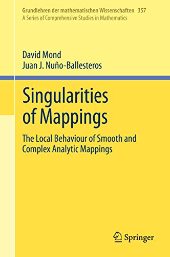 Singularities of Mappings. The Local Behaviour of Smooth and Complex Analytic Mappings.
Singularities of Mappings. The Local Behaviour of Smooth and Complex Analytic Mappings.