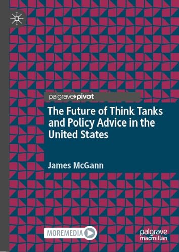 The Future of Think Tanks and Policy Advice in the United States