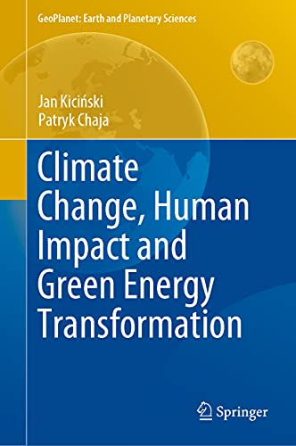 Climate Change, Human Impact and Green Energy Transformation.