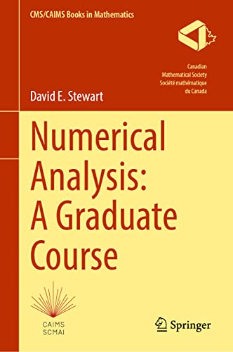 Numerical Analysis: A Graduate Course (CMS/CAIMS Books in Mathematics, 4)
Numerical Analysis: A Graduate Course (CMS/CAIMS Books in Mathematics, 4)