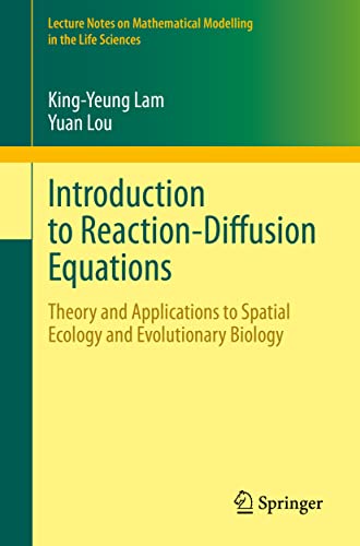 Introduction to Reaction-Diffusion Equations : Theory and Applications to Spatial Ecology and Evolutionary Biology
Introduction to Reaction-Diffusion Equations : Theory and Applications to Spatial Ecology and Evolutionary Biology