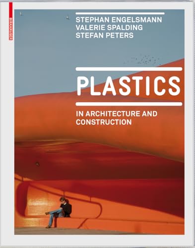 Plastics: In Architecture and Construction (Edition.)