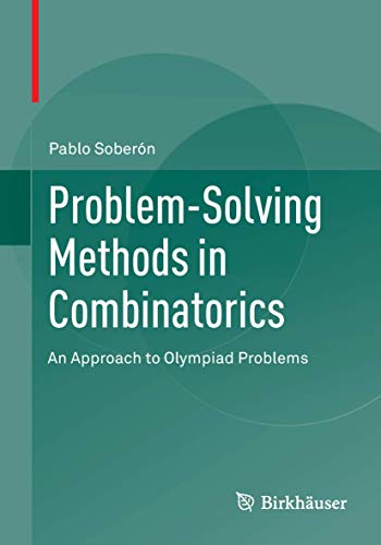 Problem-Solving Methods in Combinatorics : An Approach to Olympiad Problems
Problem-Solving Methods in Combinatorics : An Approach to Olympiad Problems