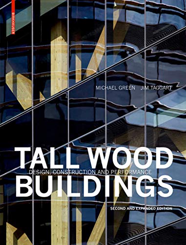Tall Wood Buildings: Design, Construction and Performance. Second and expanded edition
Tall Wood Buildings: Design, Construction and Performance. Second and expanded edition