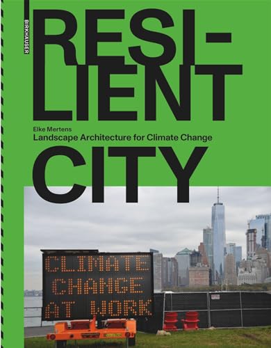 Resilient City : Landscape Architecture for Climate Change