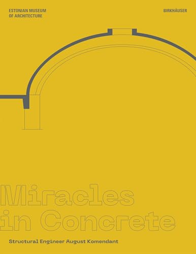 Miracles in Concrete : Structural Engineer August Komendant